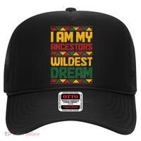 I Am My Ancestors Wildest Dream Black History Juneteenth Hat thumb 0
