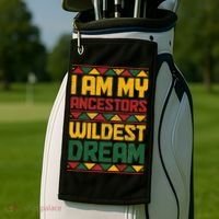 I Am My Ancestors Wildest Dream Black History Juneteenth Golf Towel thumb 2