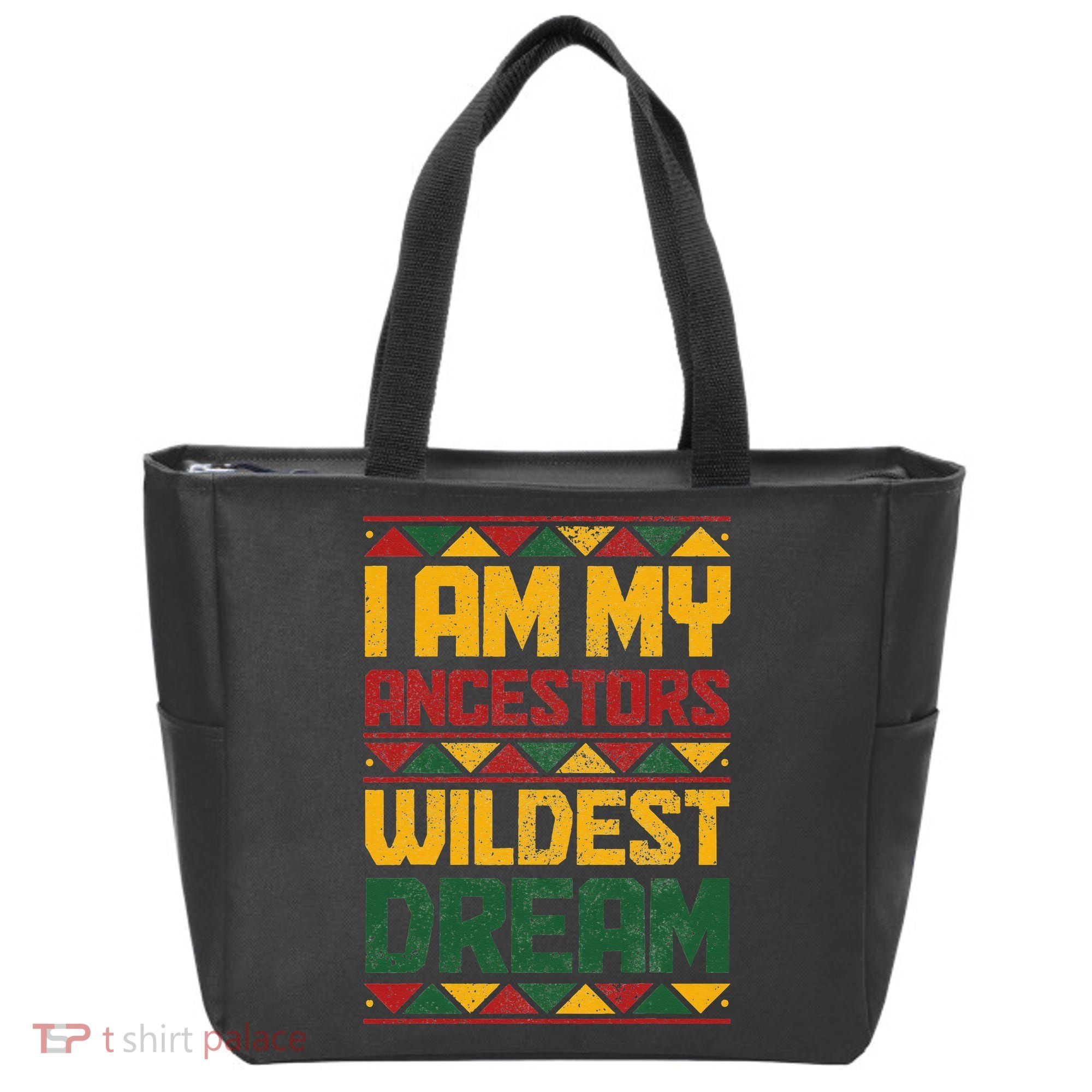 I Am My Ancestors Wildest Dream Black History Juneteenth Tote Bag