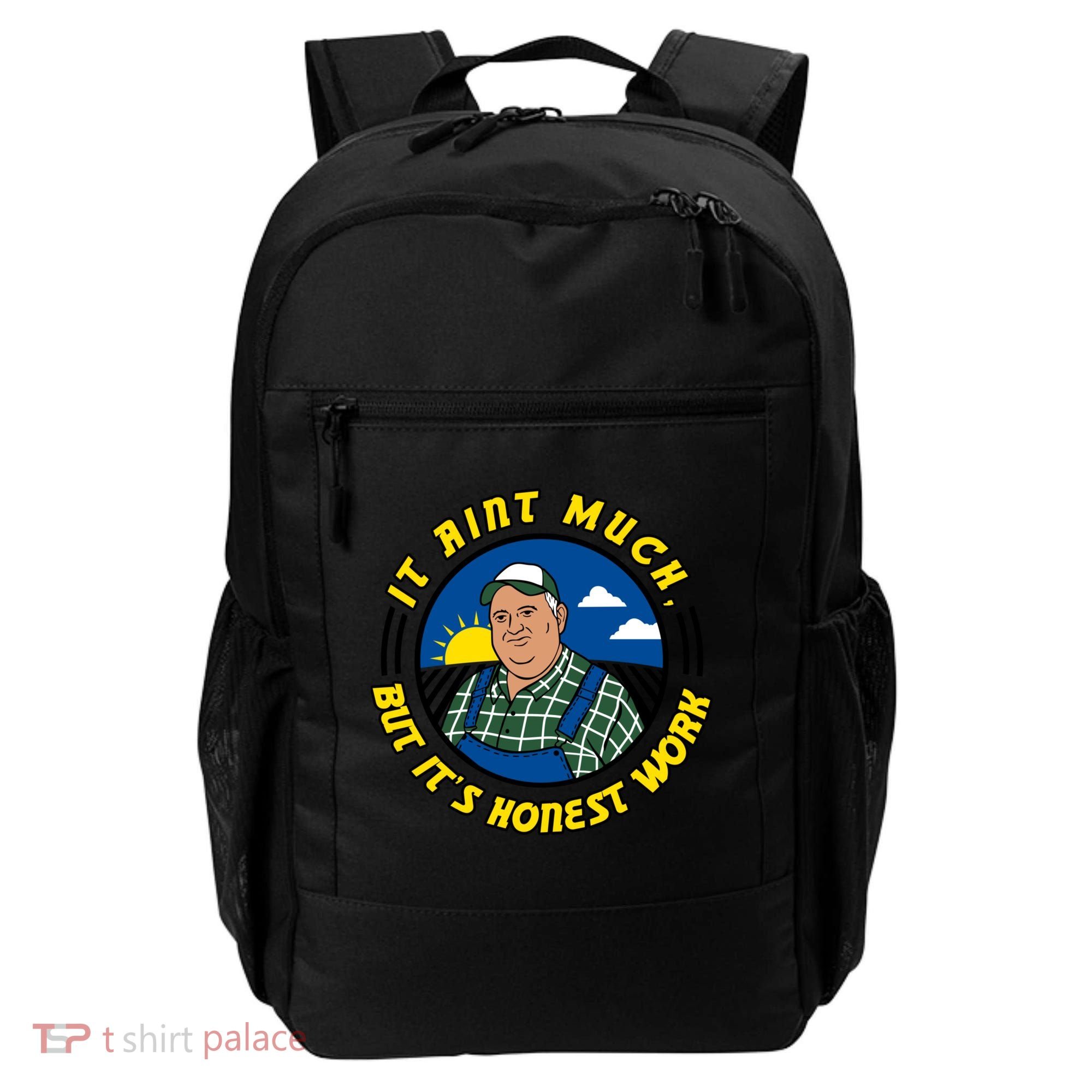It Ain’t Much But It’s Honest Work Backpack