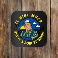 It Ain’t Much But It’s Honest Work Coaster thumb 0