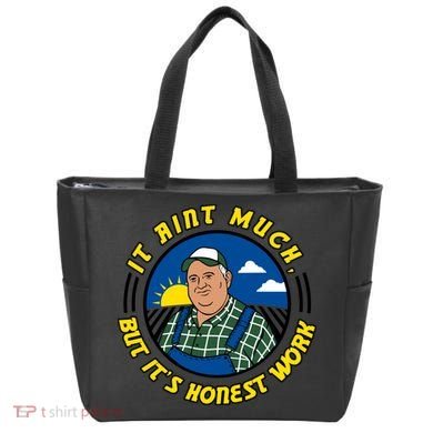 It Ain’t Much But It’s Honest Work Tote Bag