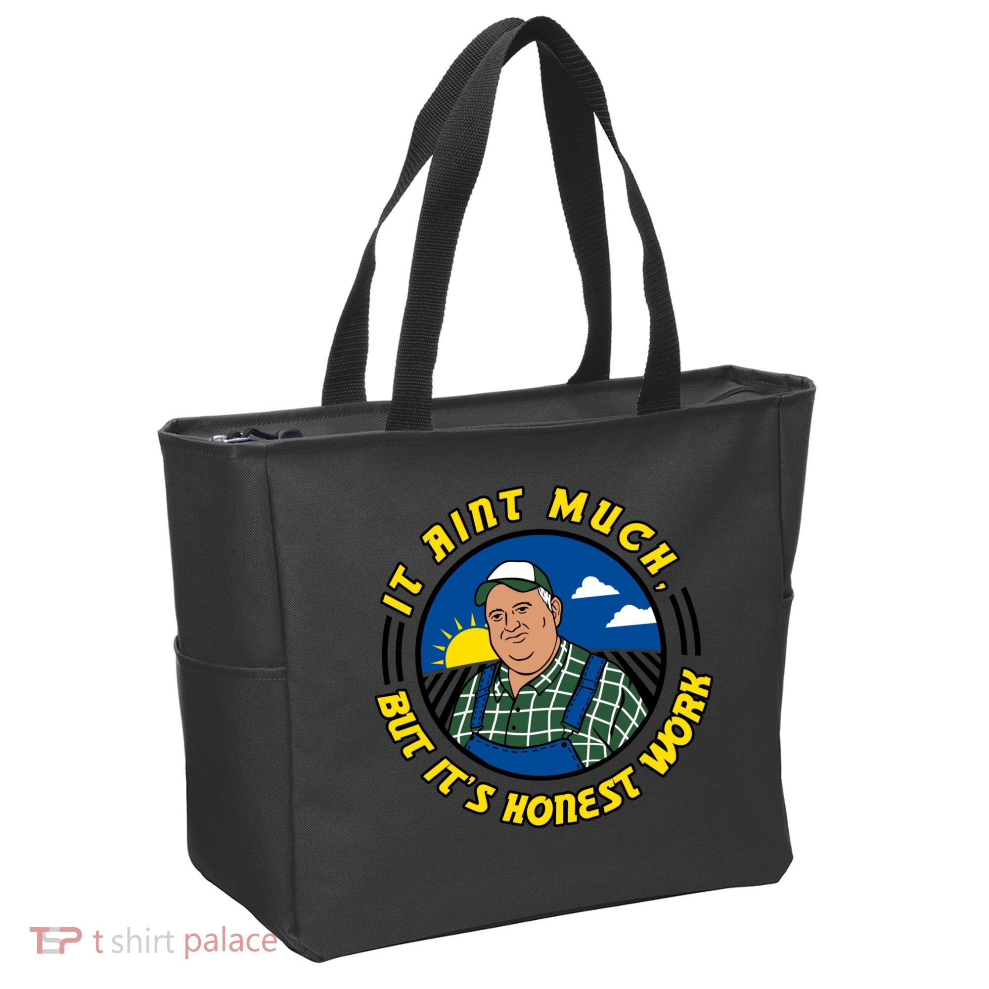 It Ain’t Much But It’s Honest Work Tote Bag