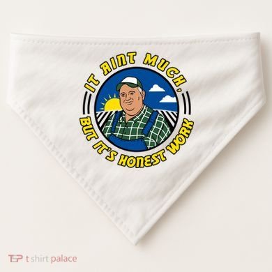 It Ain’t Much But It’s Honest Work USA-Made Doggie Bandana