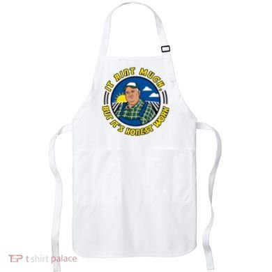 It Ain’t Much But It’s Honest Work Apron