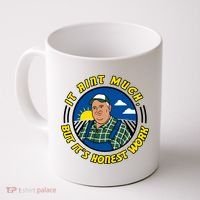 It Ain’t Much But It’s Honest Work Coffee Mug thumb 0
