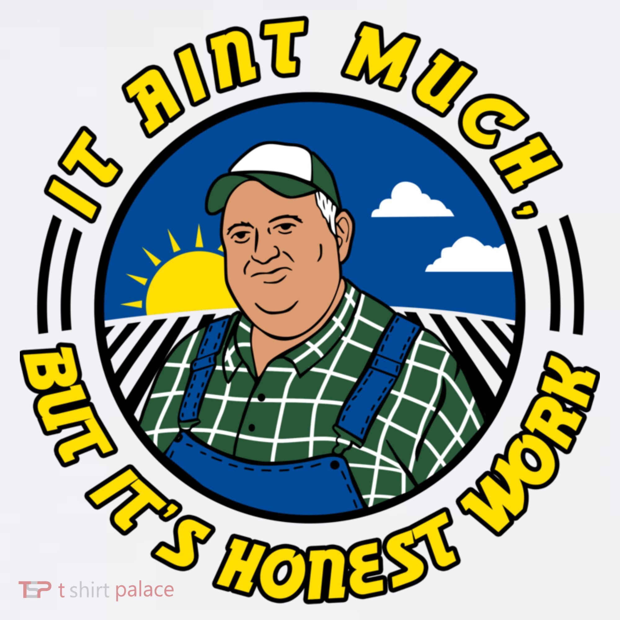 It Ain’t Much But It’s Honest Work Tank Top