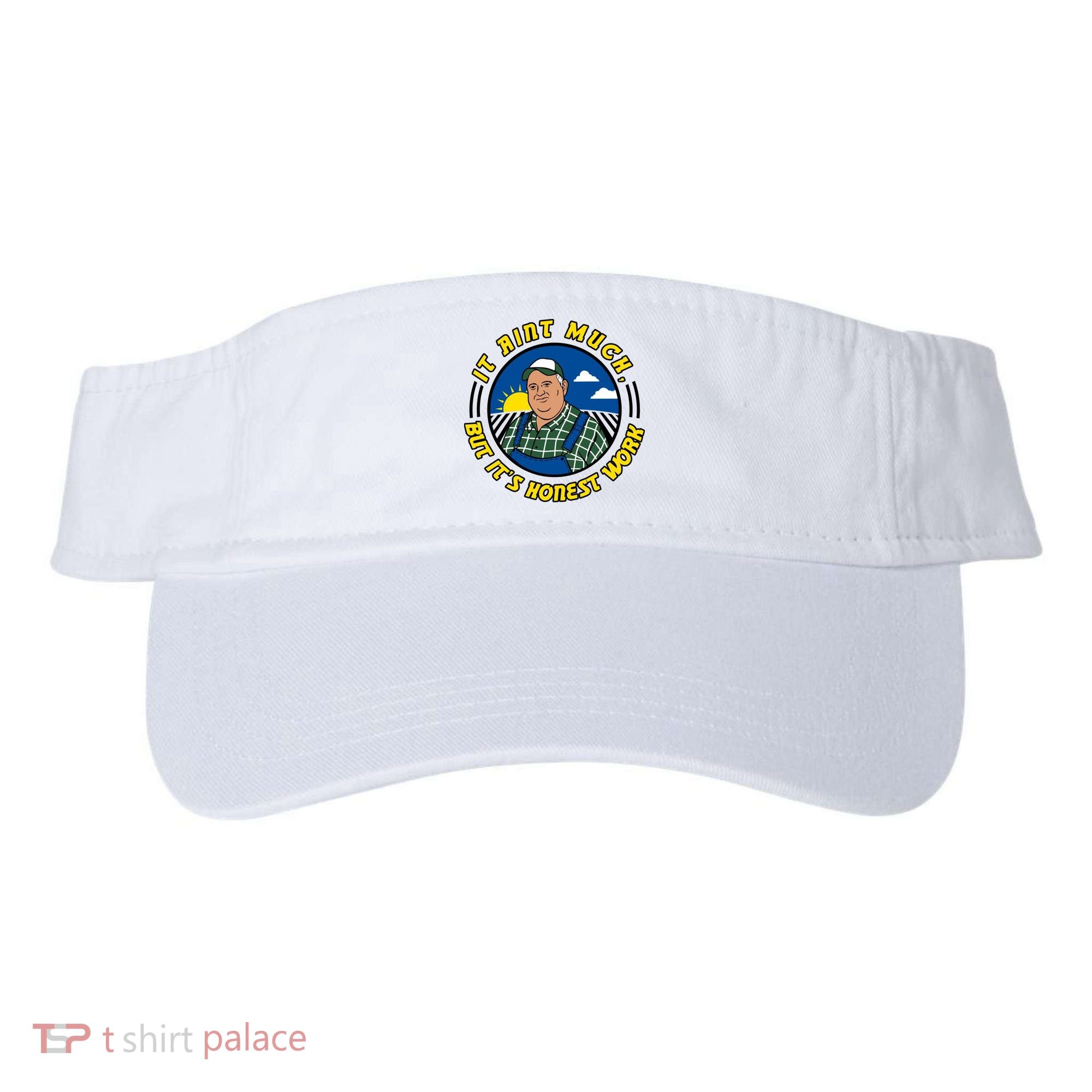 It Ain’t Much But It’s Honest Work Visor
