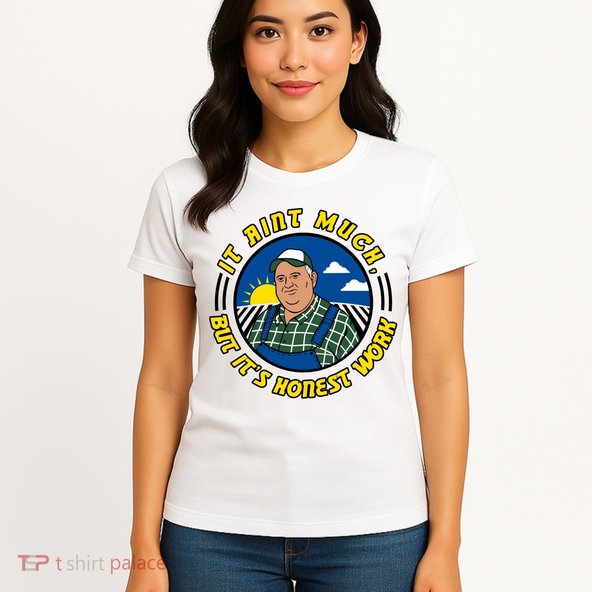 It Ain’t Much But It’s Honest Work Women's T-Shirt