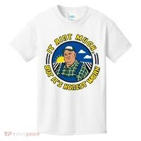 It Ain’t Much But It’s Honest Work Kids T-Shirt thumb 0