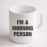 I'm A Morning Person Funny White Lie Joke Party Coffee Mug thumb 1