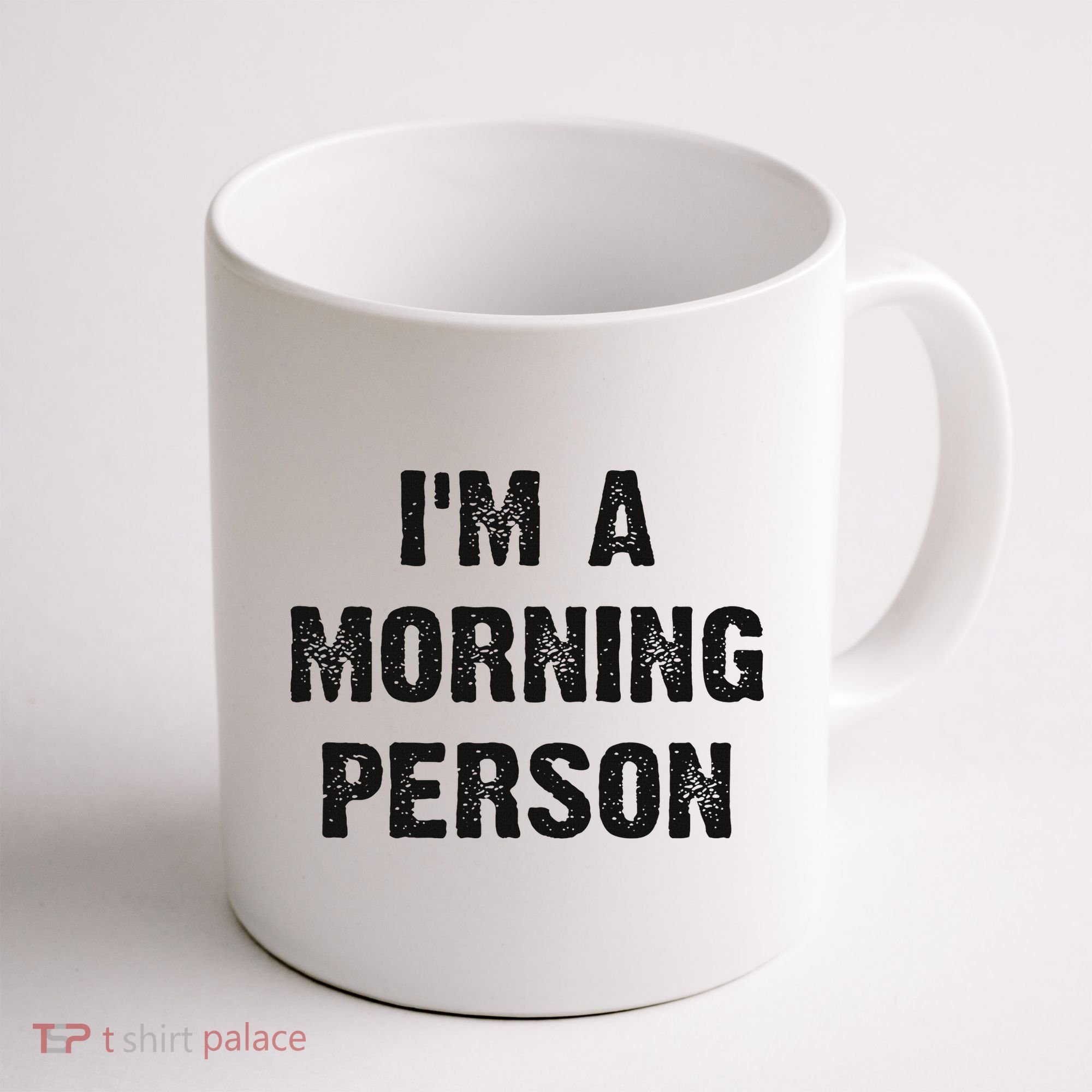 I'm A Morning Person Funny White Lie Joke Party Coffee Mug