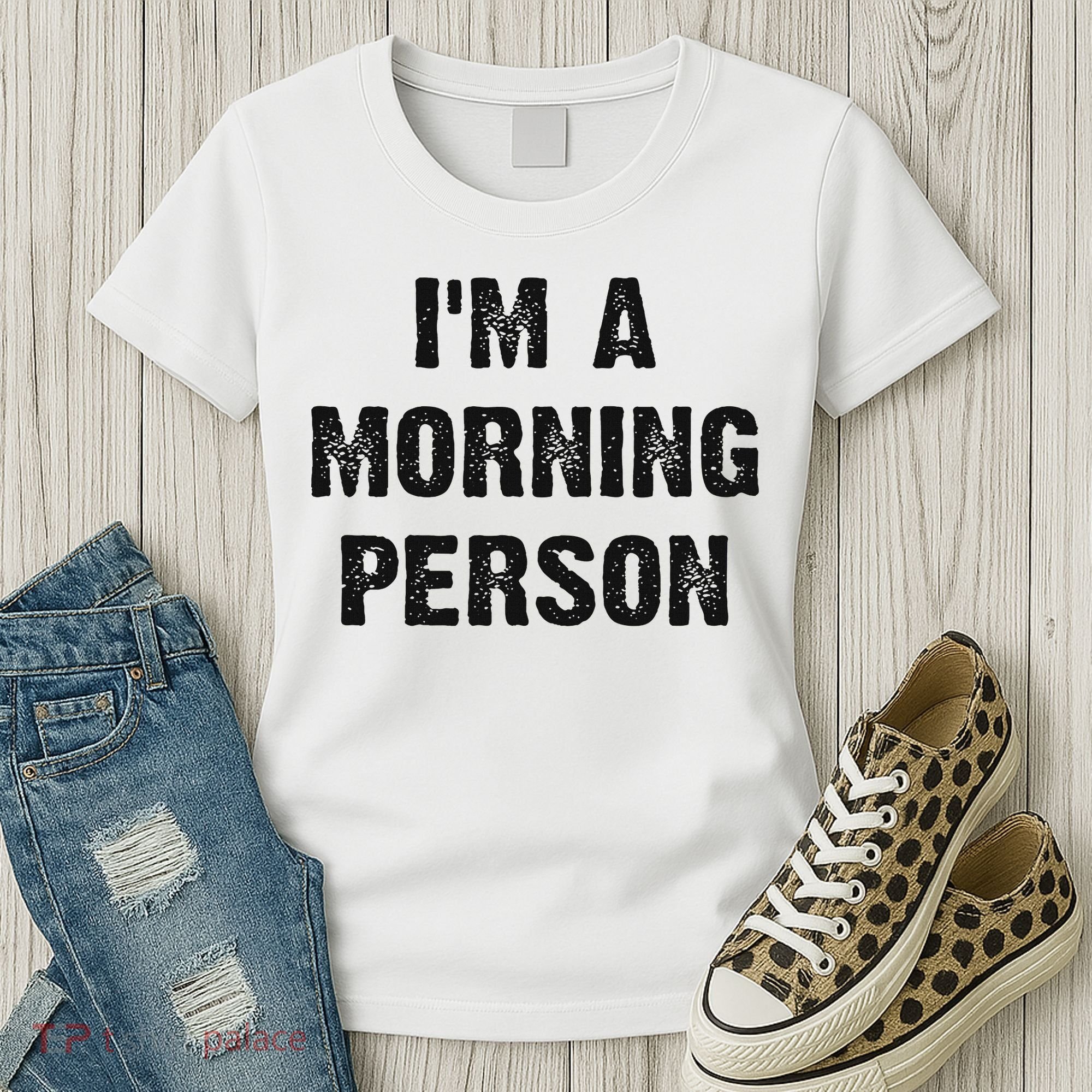 I'm A Morning Person Funny White Lie Joke Party Women's T-Shirt
