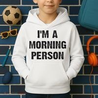 I'm A Morning Person Funny White Lie Joke Party Kids Hoodie thumb 2