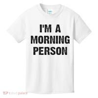 I'm A Morning Person Funny White Lie Joke Party Kids T-Shirt thumb 0