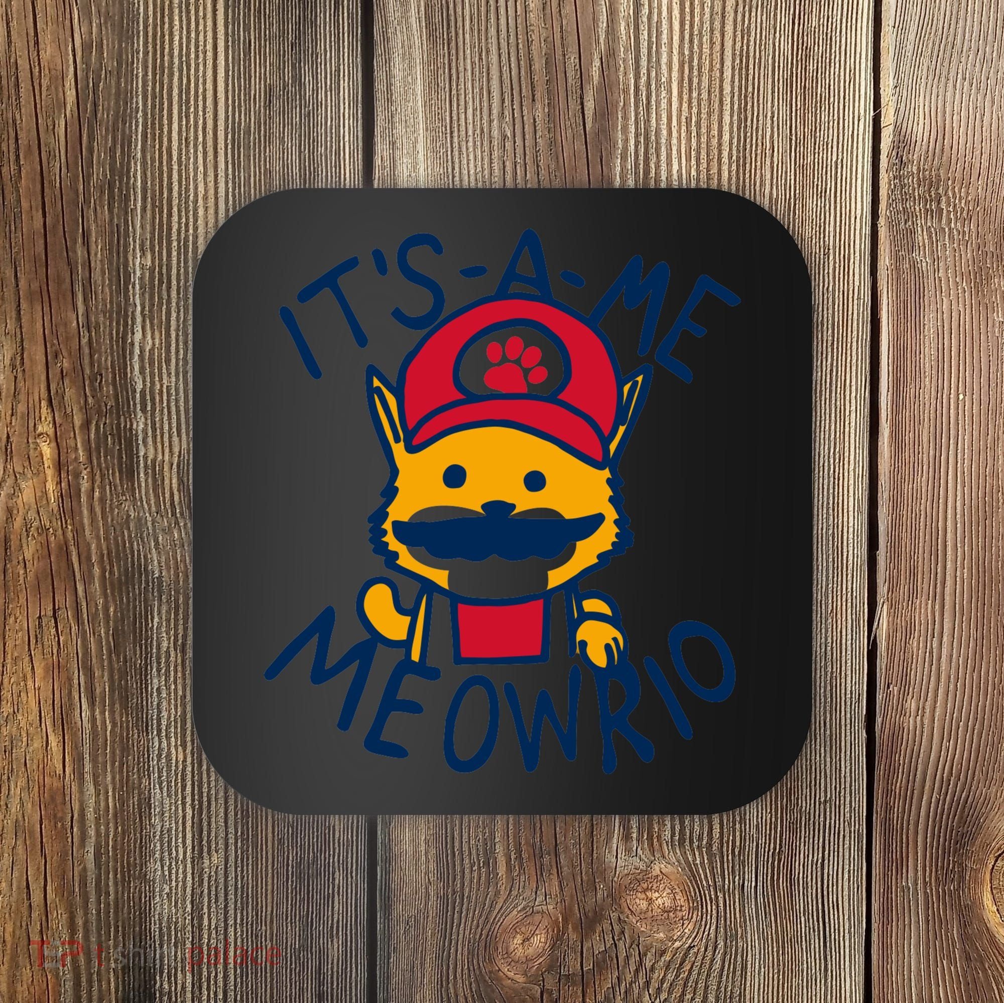 It's A Me Meowrio ,Funny Cat Lover Coaster