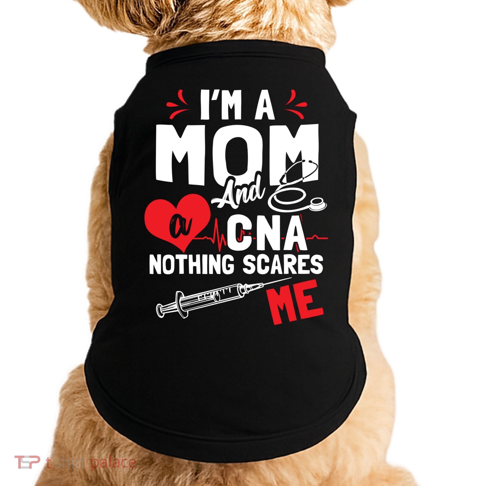 Im A Mom Nurse And A Cna Nothing Scares Me Nurses Mother Gift Doggie Tank