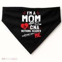 Im A Mom Nurse And A Cna Nothing Scares Me Nurses Mother Gift USA-Made Doggie Bandana thumb 0