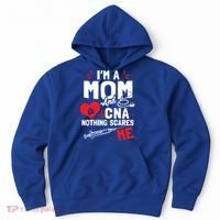 Im A Mom Nurse And A Cna Nothing Scares Me Nurses Mother Gift Hoodie thumb 0