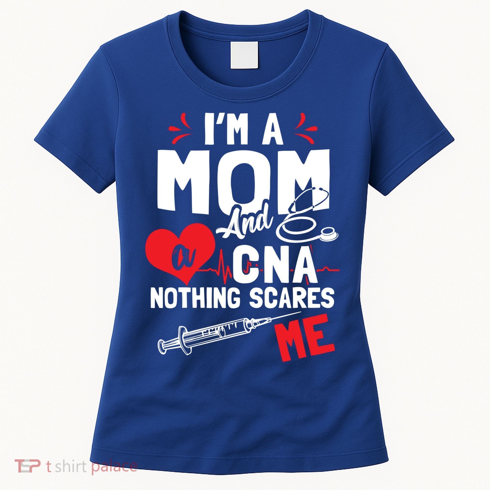 Im A Mom Nurse And A Cna Nothing Scares Me Nurses Mother Gift Women's T-Shirt