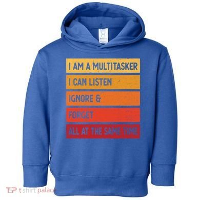 Im A Multitasker I Can Listen Ignore And Forget Retro Vintage Gift Toddler Hoodie