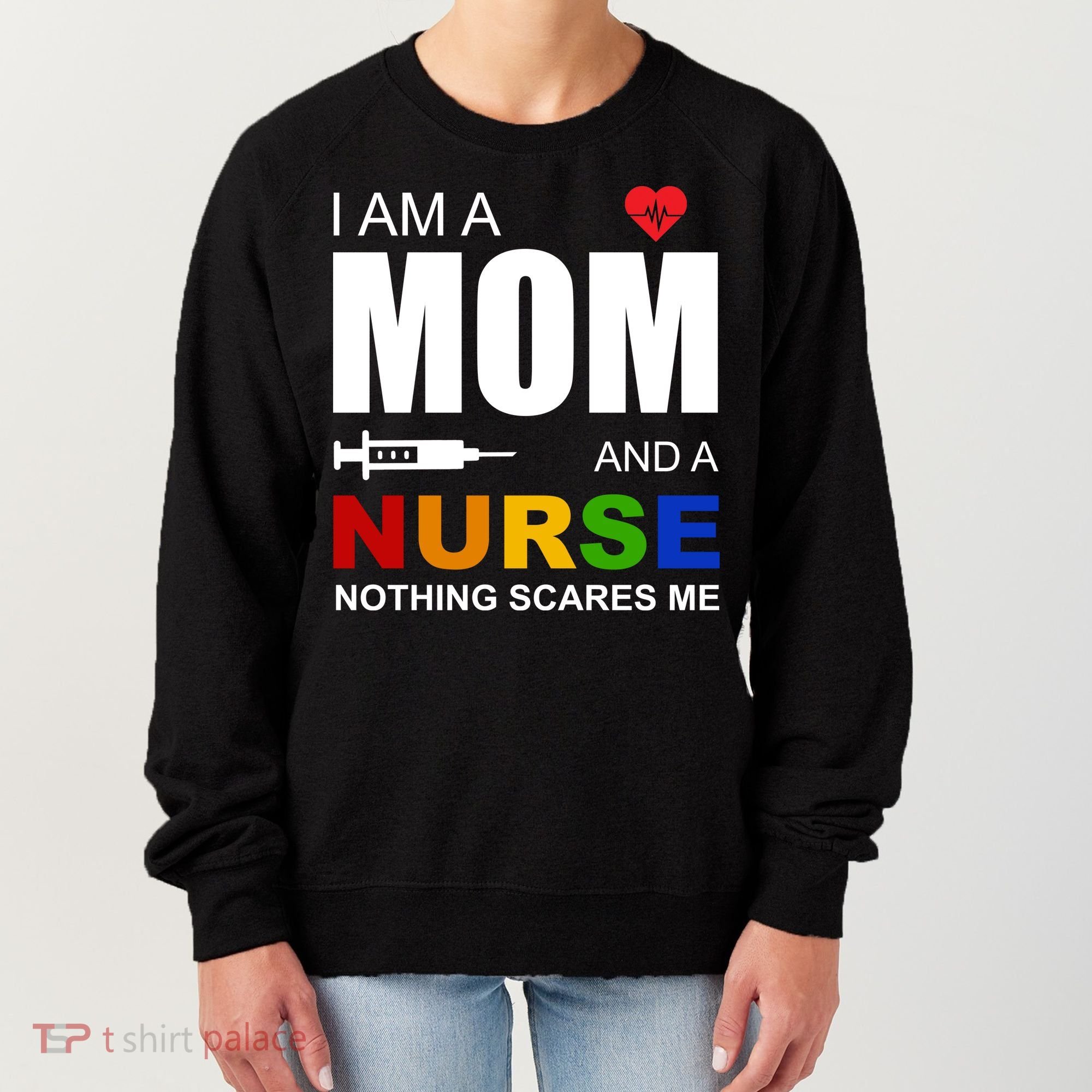I'm A Mom And Nurse Nothing Scares Me Women's Sweatshirt