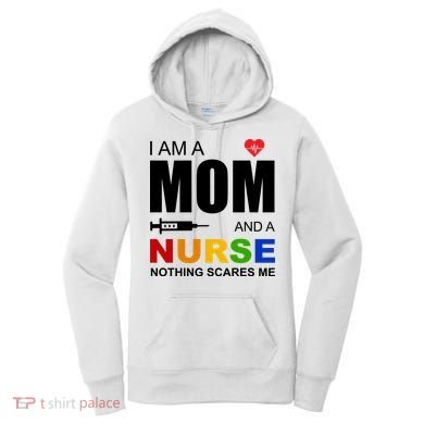I'm A Mom And Nurse Nothing Scares Me Women's Hoodie