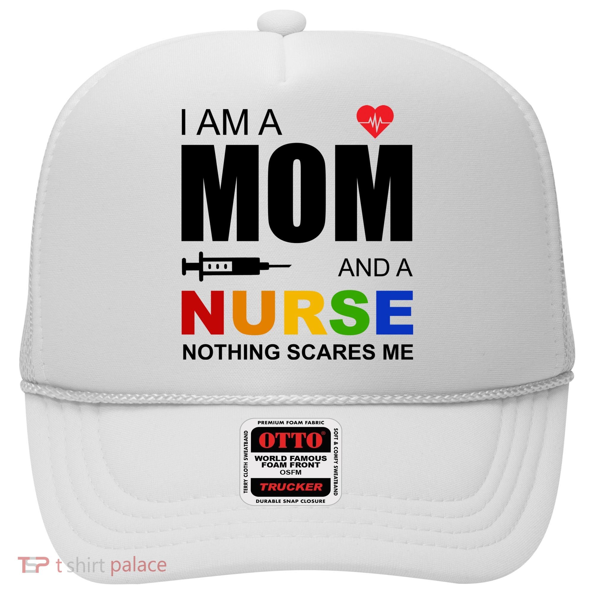 I'm A Mom And Nurse Nothing Scares Me Hat