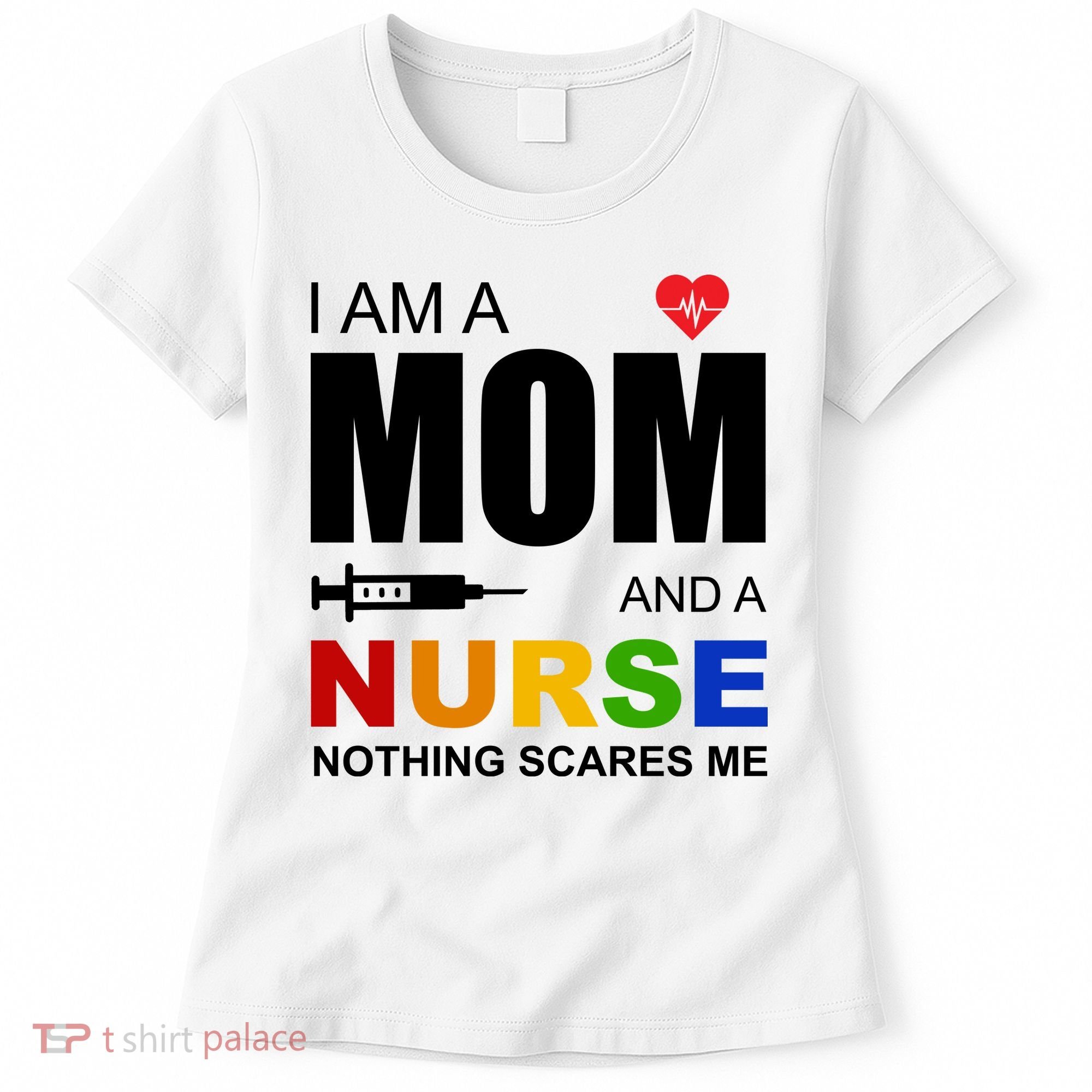 I'm A Mom And Nurse Nothing Scares Me Women's T-Shirt