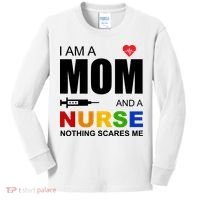 I'm A Mom And Nurse Nothing Scares Me Kids Long Sleeve Shirt thumb 0