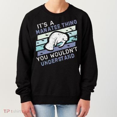 ItS A Manatee Thing You WouldnT Understand Retro Manatees Women's Sweatshirt