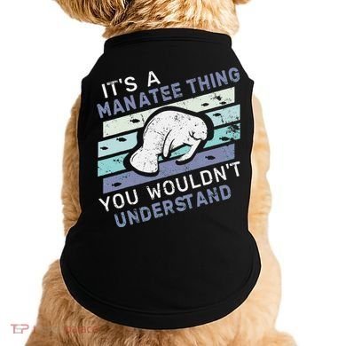 ItS A Manatee Thing You WouldnT Understand Retro Manatees Doggie Tank