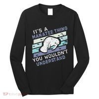 ItS A Manatee Thing You WouldnT Understand Retro Manatees Long Sleeve Shirt thumb 0