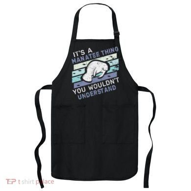 ItS A Manatee Thing You WouldnT Understand Retro Manatees Apron