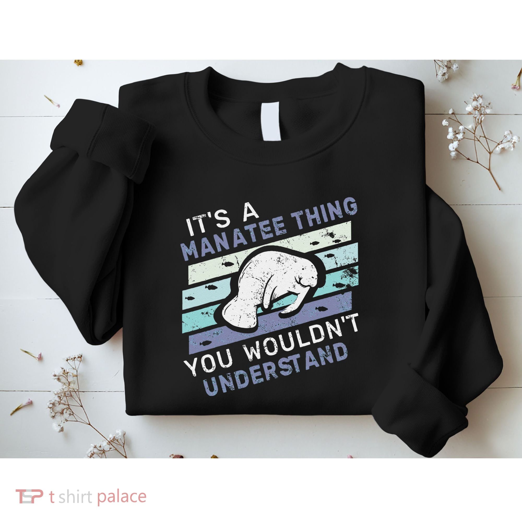 ItS A Manatee Thing You WouldnT Understand Retro Manatees Sweatshirt