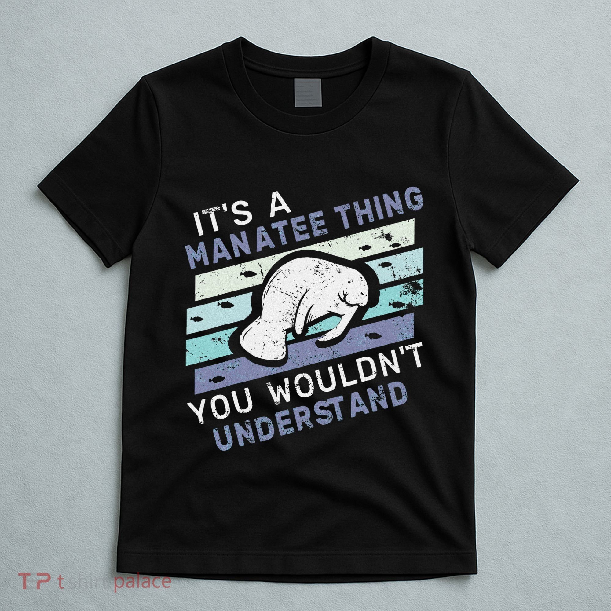 ItS A Manatee Thing You WouldnT Understand Retro Manatees T-Shirt