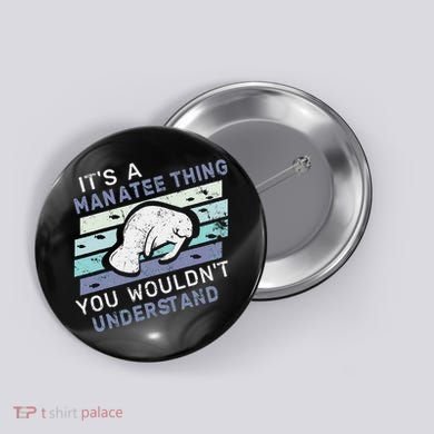 ItS A Manatee Thing You WouldnT Understand Retro Manatees Button