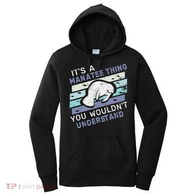 ItS A Manatee Thing You WouldnT Understand Retro Manatees Women's Hoodie