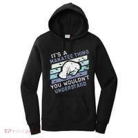 ItS A Manatee Thing You WouldnT Understand Retro Manatees Women's Hoodie thumb 0