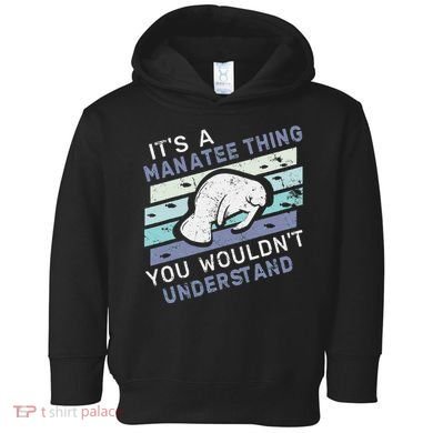 ItS A Manatee Thing You WouldnT Understand Retro Manatees Toddler Hoodie