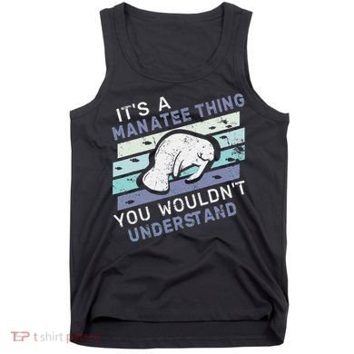 ItS A Manatee Thing You WouldnT Understand Retro Manatees Tank Top