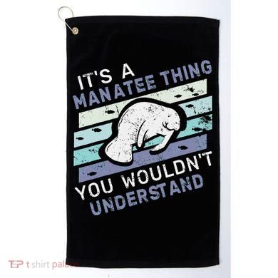 ItS A Manatee Thing You WouldnT Understand Retro Manatees Golf Towel