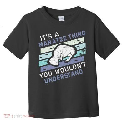 ItS A Manatee Thing You WouldnT Understand Retro Manatees Toddler T-Shirt