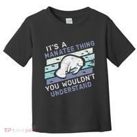 ItS A Manatee Thing You WouldnT Understand Retro Manatees Toddler T-Shirt thumb 0