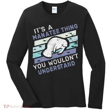 ItS A Manatee Thing You WouldnT Understand Retro Manatees Women's Long Sleeve Shirt