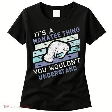 ItS A Manatee Thing You WouldnT Understand Retro Manatees Women's T-Shirt