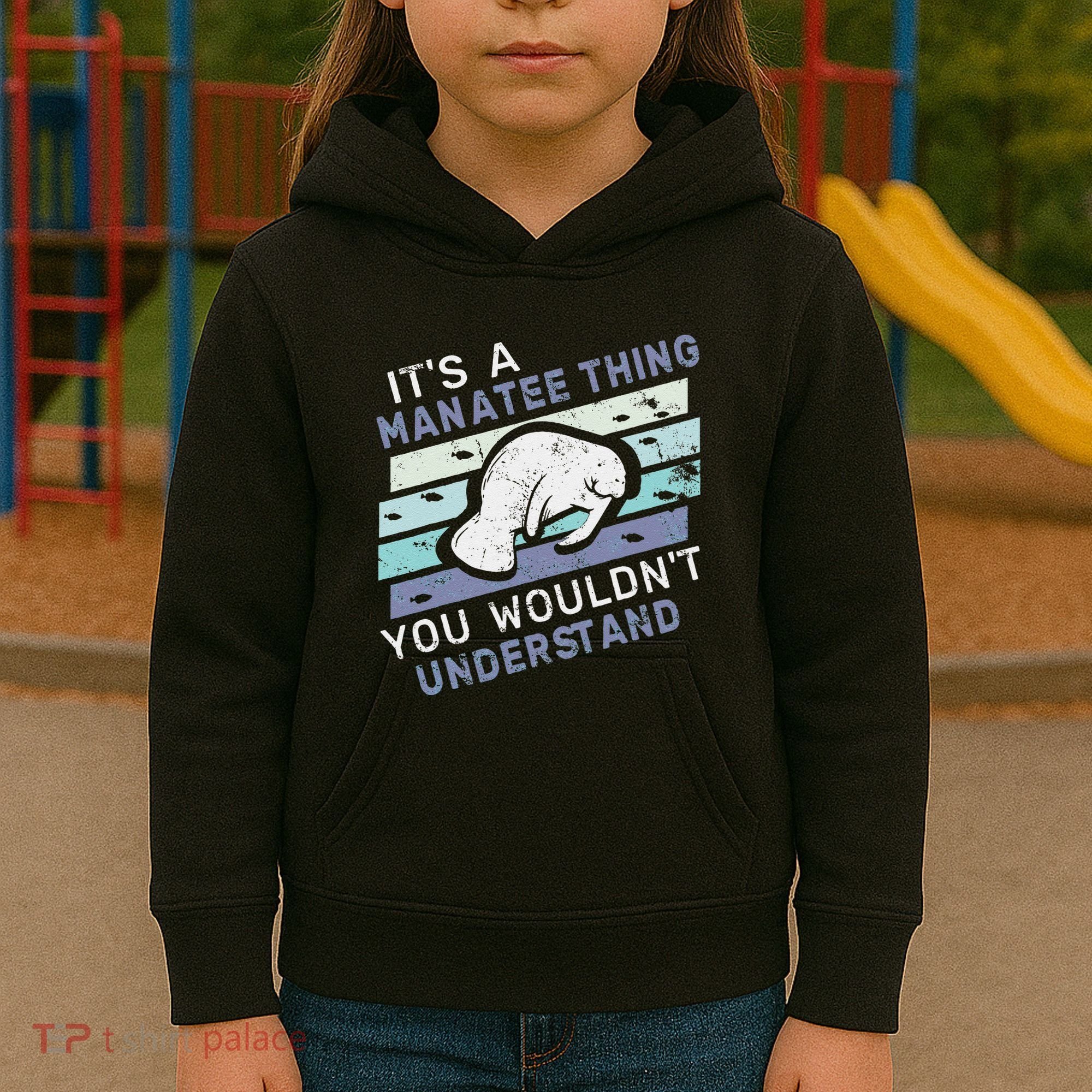 ItS A Manatee Thing You WouldnT Understand Retro Manatees Kids Hoodie