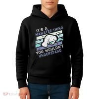 ItS A Manatee Thing You WouldnT Understand Retro Manatees Kids Hoodie thumb 4
