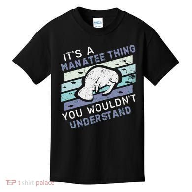 ItS A Manatee Thing You WouldnT Understand Retro Manatees Kids T-Shirt