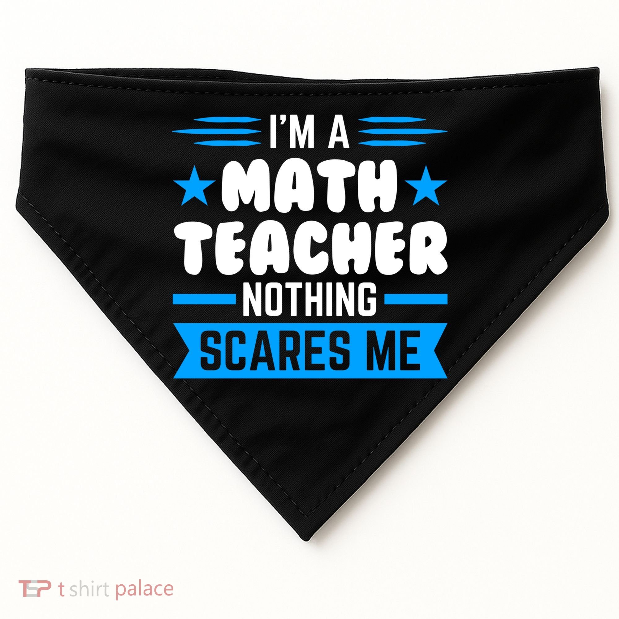 I'm A Math Teacher Nothing Scares Me Math Teacher Gift USA-Made Doggie Bandana